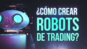Inverbots ¿Cómo crear robots de trading desde cero?
