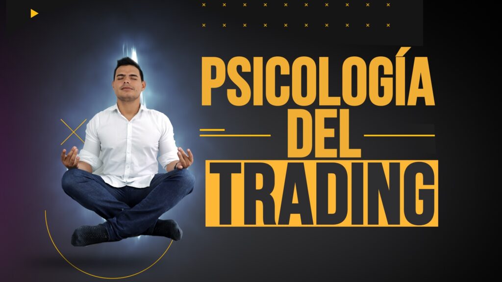 Psicología en el trading, aprende a manejar tus emociones