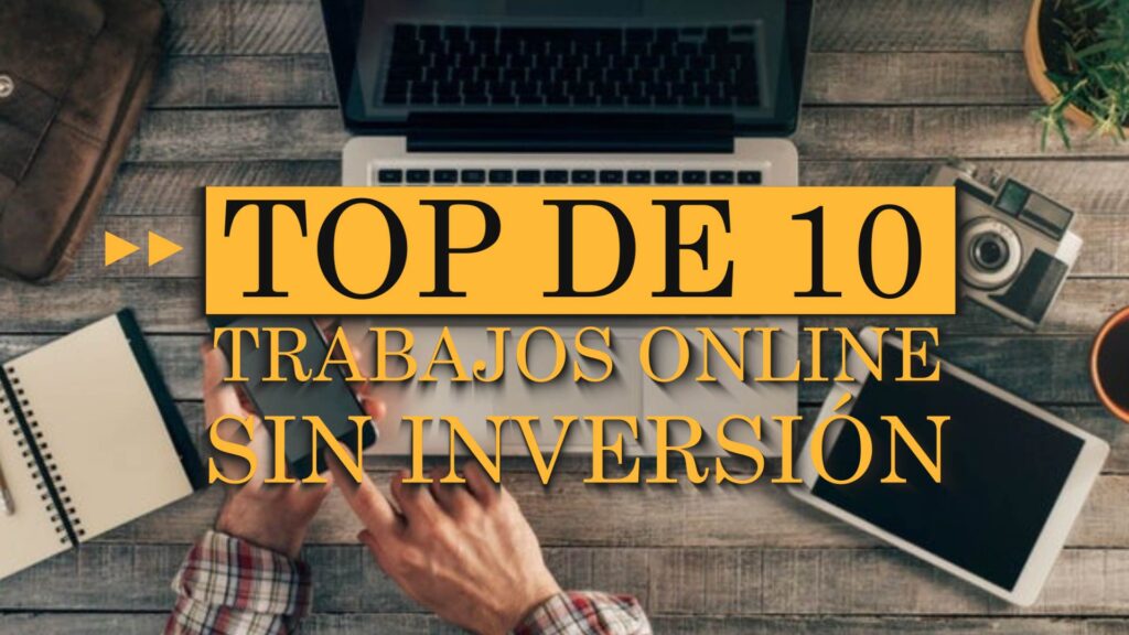 Trabajos online sin inversión: Comienza desde hoy