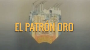 DESMITIFICANDO EL PATRON ORO: Por qué nunca volverá a ser implementado