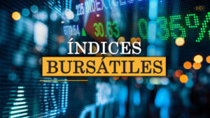 ¿QUÉ SON LOS INDICES BURSATILES Y PARA QUE SIRVEN?