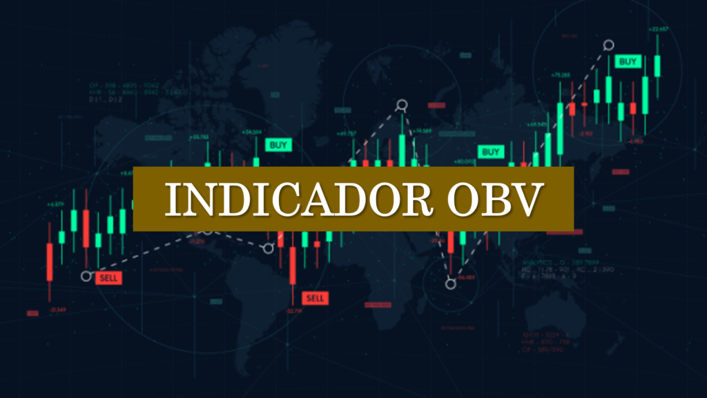 EL INDICADOR OBV ¿QUÉ ES? ¿CÓMO USARLO?