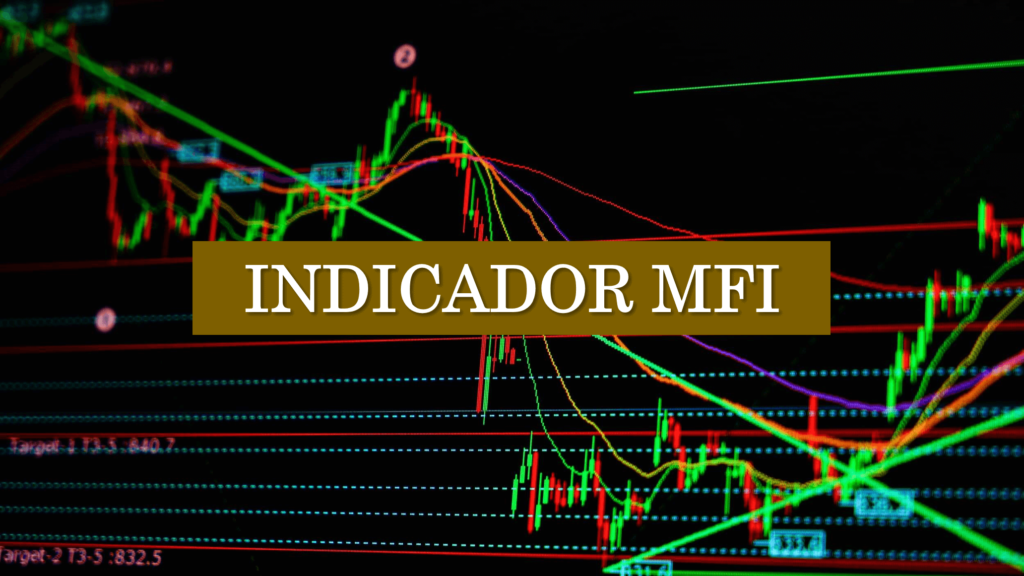 INDICADOR MFI ¿QUÉ ES MONEY FLOW INDEX?
