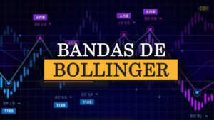 BANDAS DE BOLLINGER ¿QUÉ SON Y CÓMO SE UTILIZAN EN TRADING?