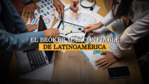 El bróker más confiable de Latinoamérica