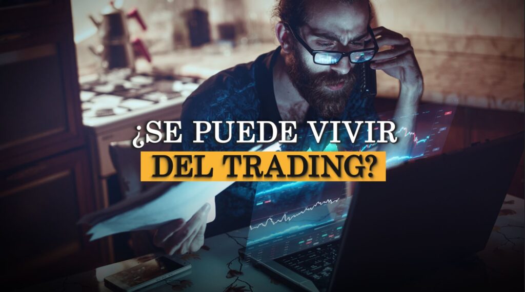 ¿Se puede vivir del trading?
