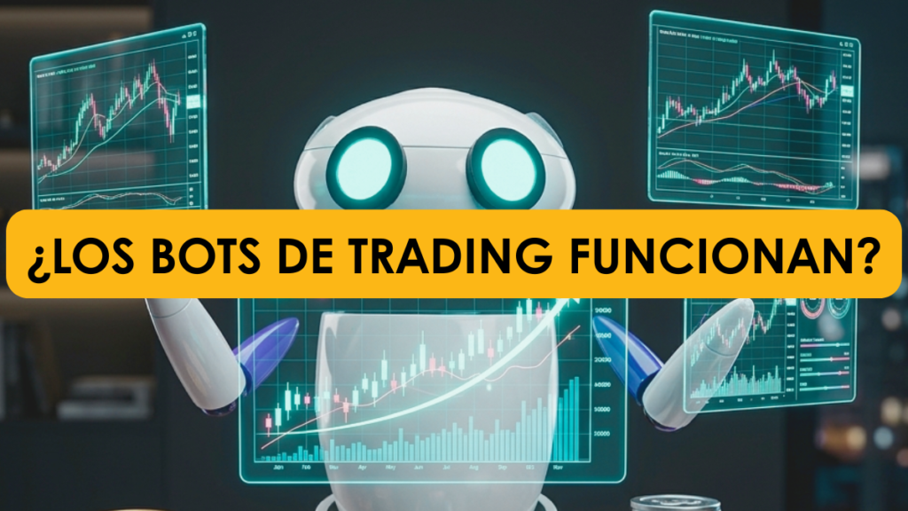 ¿LOS BOTS DE TRADING FUNCIONAN?